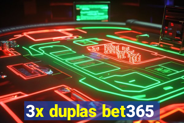 3x duplas bet365